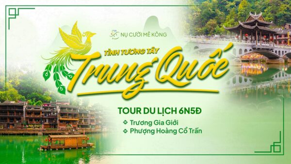 Tour Phuong Hoang Co Tran Truong Gia Gioi Trung Quoc 6n5d